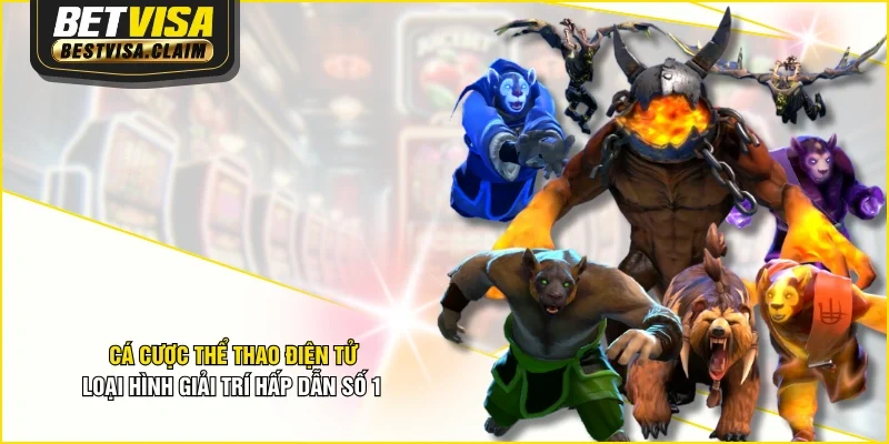 Cá Cược Thể Thao Điện Tử - Loại Hình Giải Trí Hấp Dẫn Số 1
