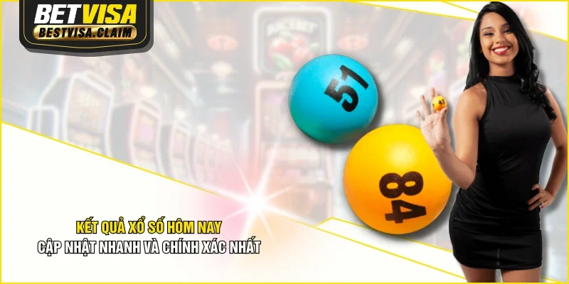 Kết Quả Xổ Số Hôm Nay - Cập Nhật Nhanh Và Chính Xác Nhất