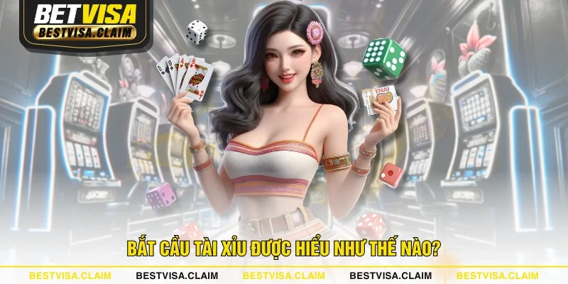 Bắt cầu Tài Xỉu được hiểu như thế nào? Bắt cầu Tài Xỉu được hiểu như thế nào?