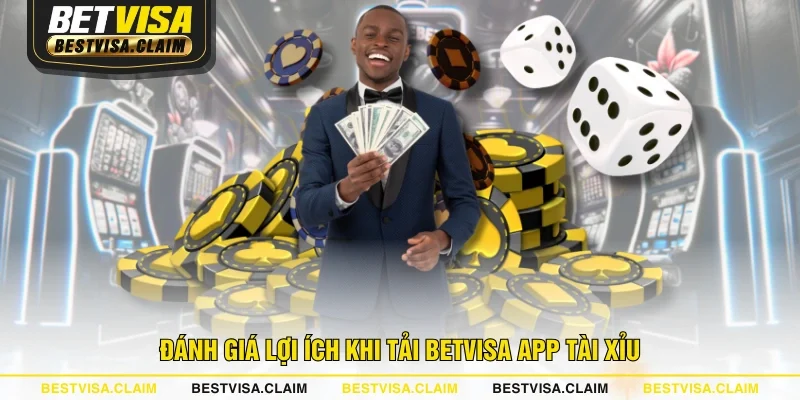 Đánh giá lợi ích khi tải BETVISA app tài xỉu Đánh giá lợi ích khi tải BETVISA app tài xỉu