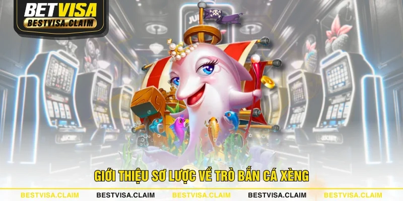 Giới thiệu sơ lược về trò bắn cá xèng Giới thiệu sơ lược về trò bắn cá xèng