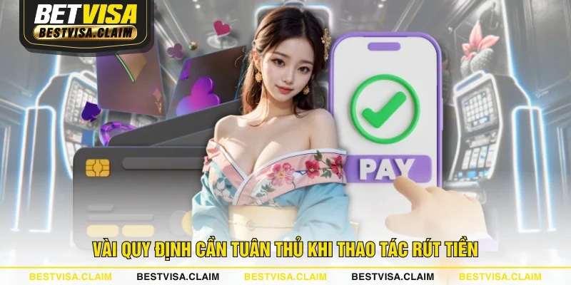 Vài quy định cần tuân thủ khi thao tác rút tiền Vài quy định cần tuân thủ khi thao tác rút tiền