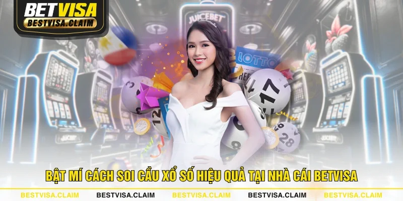 Bật mí cách soi cầu xổ số hiệu quả tại nhà cái BETVISA Bật mí cách soi cầu xổ số hiệu quả tại nhà cái BETVISA