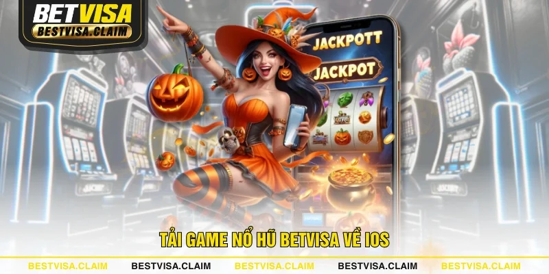 Tải game Nổ Hũ BETVISA về IOS