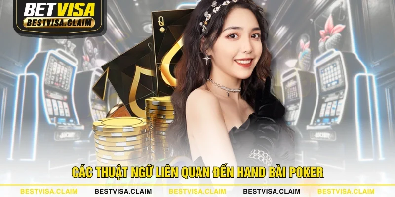 Các thuật ngữ liên quan đến hand bài Poker