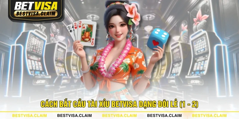 Cách bắt cầu Tài Xỉu BETVISA dạng đôi lẻ (1 - 2) Cách bắt cầu Tài Xỉu BETVISA dạng đôi lẻ (1 - 2)