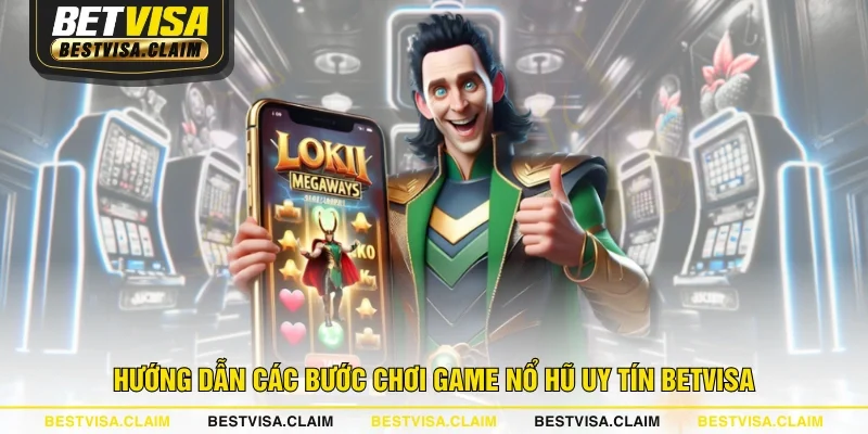 Hướng dẫn các bước chơi game Nổ Hũ uy tín BETVISA Hướng dẫn các bước chơi game Nổ Hũ uy tín BETVISA