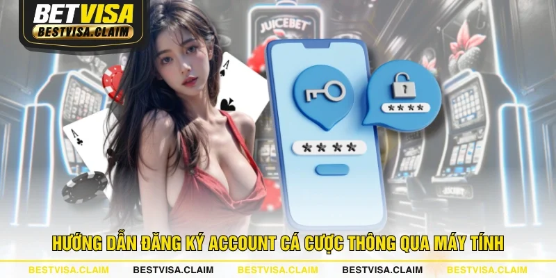 Hướng dẫn đăng ký account cá cược thông qua máy tính Hướng dẫn đăng ký account cá cược thông qua máy tính