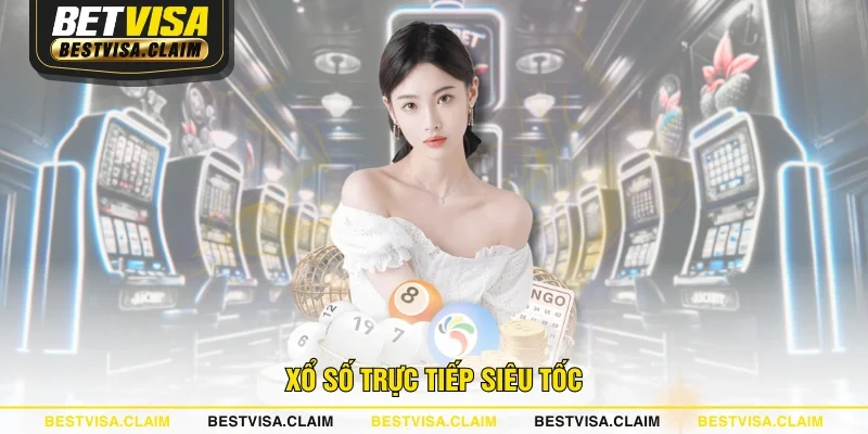 Xổ số trực tiếp siêu tốc Xổ số trực tiếp siêu tốc