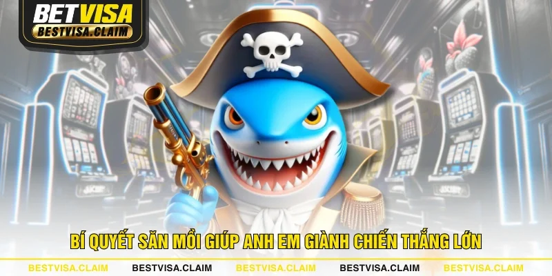 Bí quyết săn mồi giúp anh em giành chiến thắng lớn Bí quyết săn mồi giúp anh em giành chiến thắng lớn