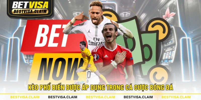 Kèo phổ biến được áp dụng trong cá cược bóng đá Kèo phổ biến được áp dụng trong cá cược bóng đá