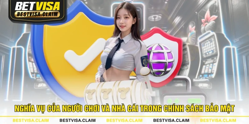 Nghĩa vụ của người chơi và nhà cái trong chính sách bảo mật Nghĩa vụ của người chơi và nhà cái trong chính sách bảo mật