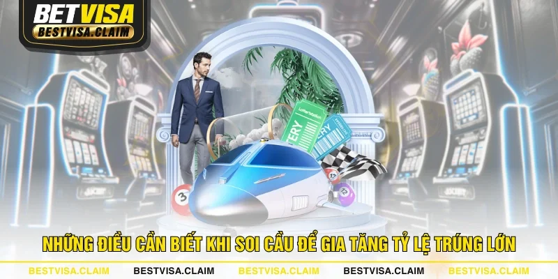 Những điều cần biết khi soi cầu để gia tăng tỷ lệ trúng lớn Những điều cần biết khi soi cầu để gia tăng tỷ lệ trúng lớn