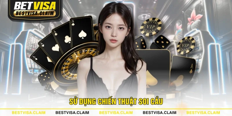 Sử dụng chiến thuật soi cầu